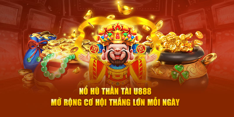 Mở rộng cơ hội chiến thắng với mỗi vòng quay trong Nổ Hũ Thần Tài U888