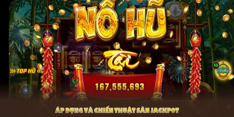 Áp dụng và chiến thuật săn Jackpot giúp người mới làm chủ vòng quay