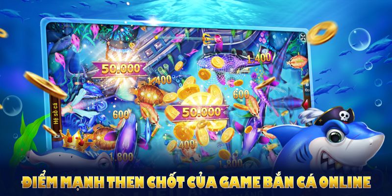 Những điểm mạnh then chốt của game hỗ trợ bạn vươn tầm kỹ năng